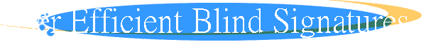 User Efficient Blind Signatures and Its Applications in Digital Cash and Electronic Voting